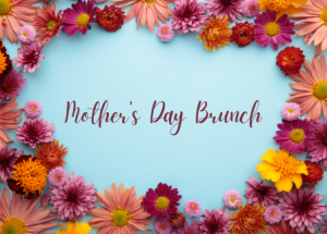 The image features the text "Mother's Day Brunch" surrounded by a colorful border of various flowers on a light blue background.