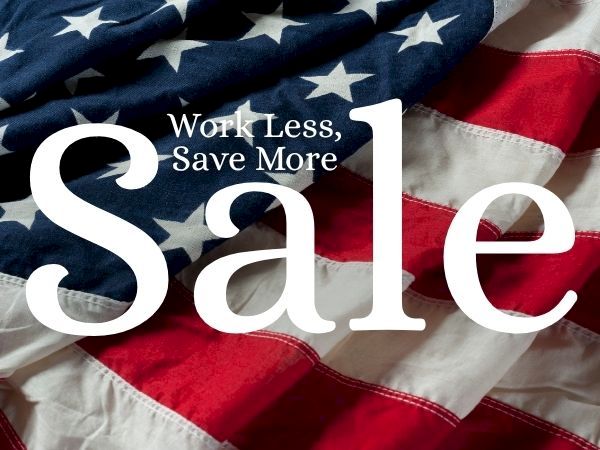 A patriotic U.S. flag with big SALE text and the slogan &ldquo;Work Less, Save More&rdquo; promoting a discount deal.